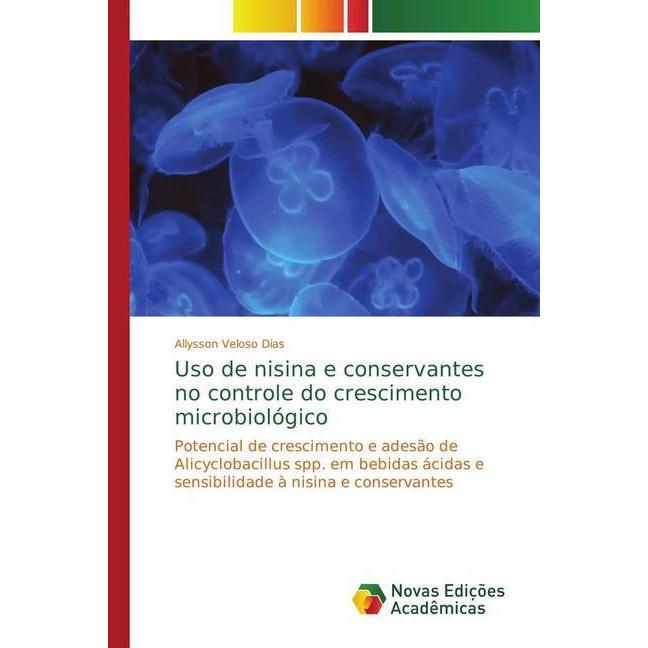 Uso de nisina e conservantes no controle do crescimento microbiológico, Fachbücher von Allysson Veloso Dias