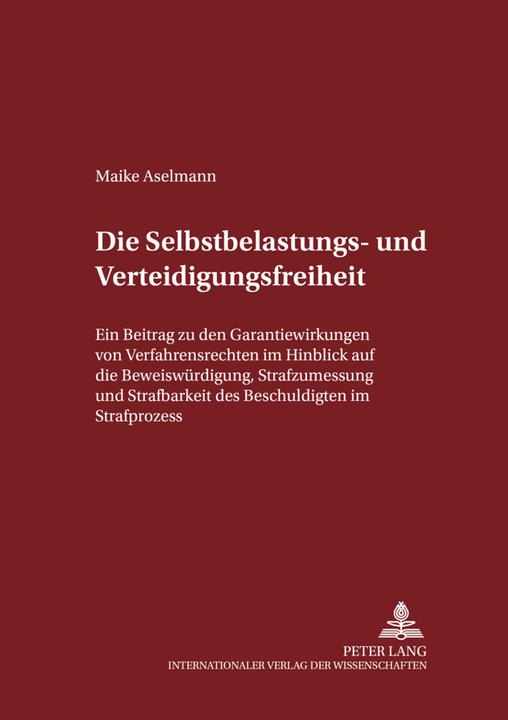 Produktbild Die Selbstbelastungs- und Verteidigungsfreiheit (Deutsch, Maike Aselmann, 2004)