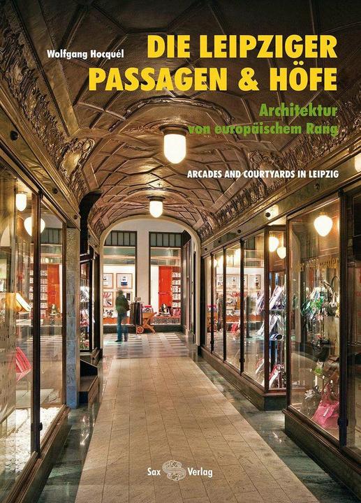 Produktbild Die Leipziger Passagen und Höfe (Deutsch, Wolfgang Hocquél, 2011)