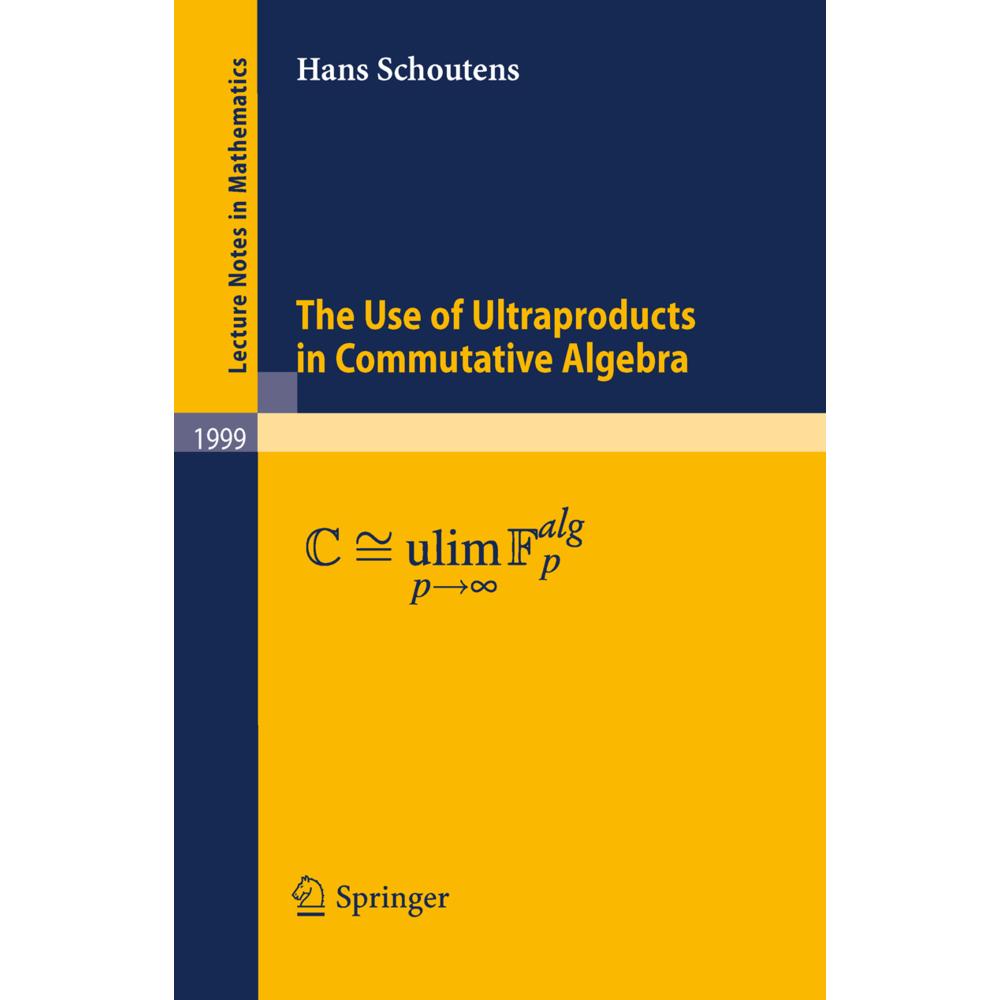 The Use of Ultraproducts in Commutative Algebra, Fachbücher