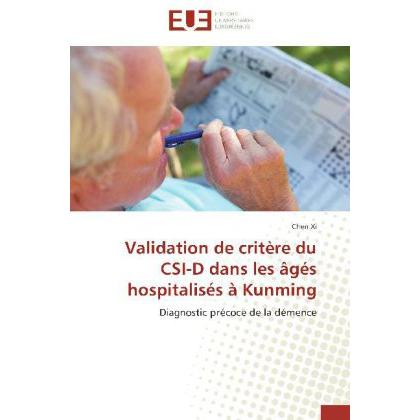 Validation de critère du CSI-D dans les âgés hospitalisés à Kunming, Fachbücher von Chen Xi