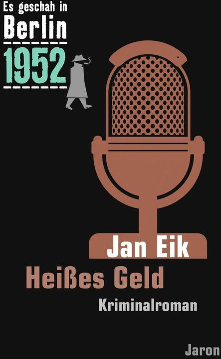 Produktbild Es geschah in Berlin 1952 Heisses Geld (Deutsch, Jan Eik, 2014)