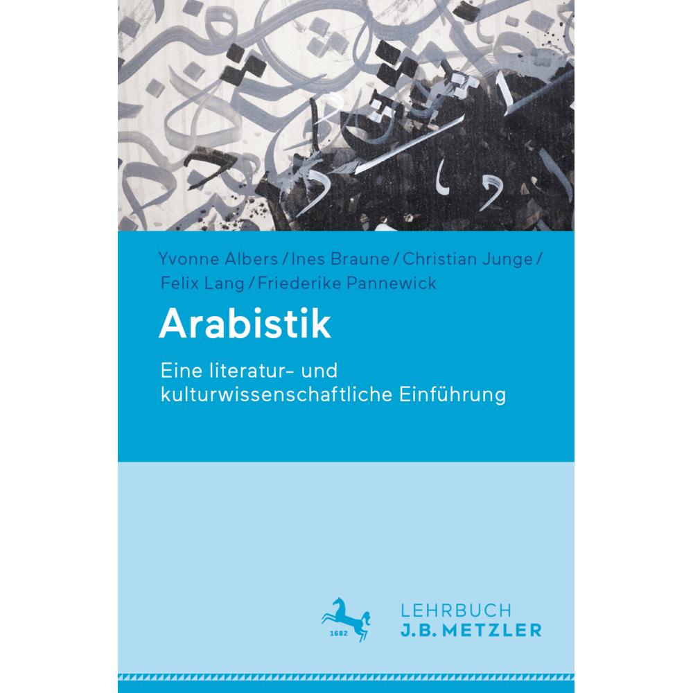 Thumbnail - Albers:Arabistik, Fachbücher von Yvonne Albers, Felix Lang, Friederike Pannewick, Christian Junge, Ines Braune