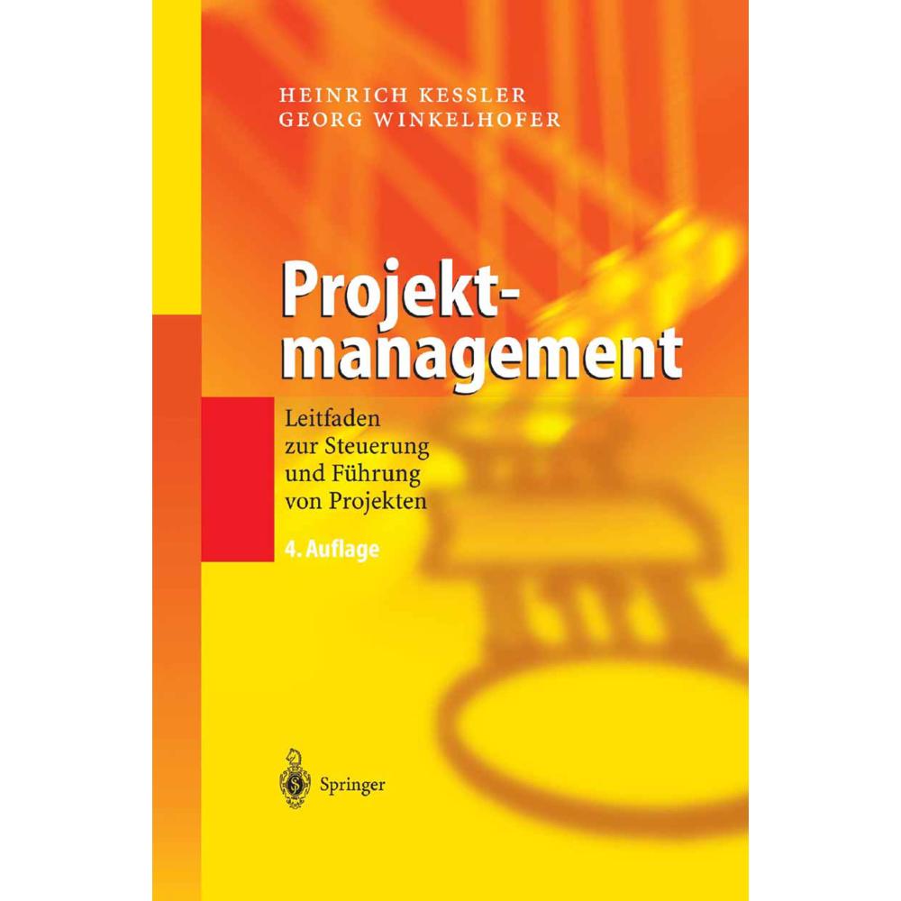 Projektmanagement, Fachbücher von Heinrich Kessler, Georg Winkelhofer