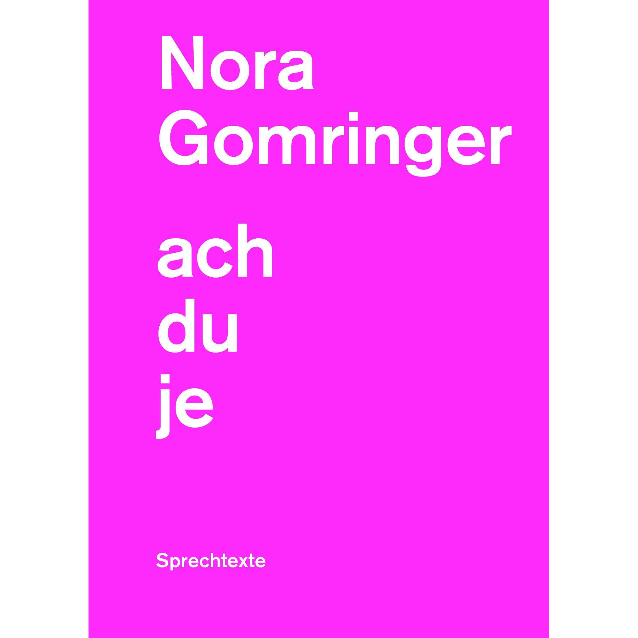 achduje, Belletristik von Nora Gomringer