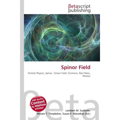 Spinor Field, Fachbücher von Lambert M. Surhone, Miriam T. Timpledon, Susan F. Marseken
