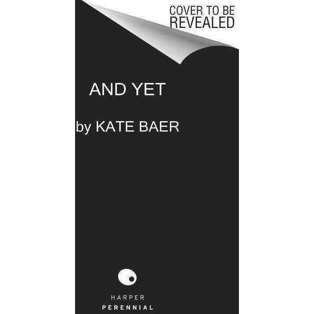 Baer:And Yet, Belletristik von Kate Baer