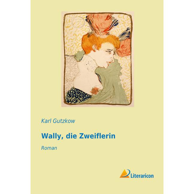 Wally, die Zweiflerin, Belletristik von Karl Gutzkow
