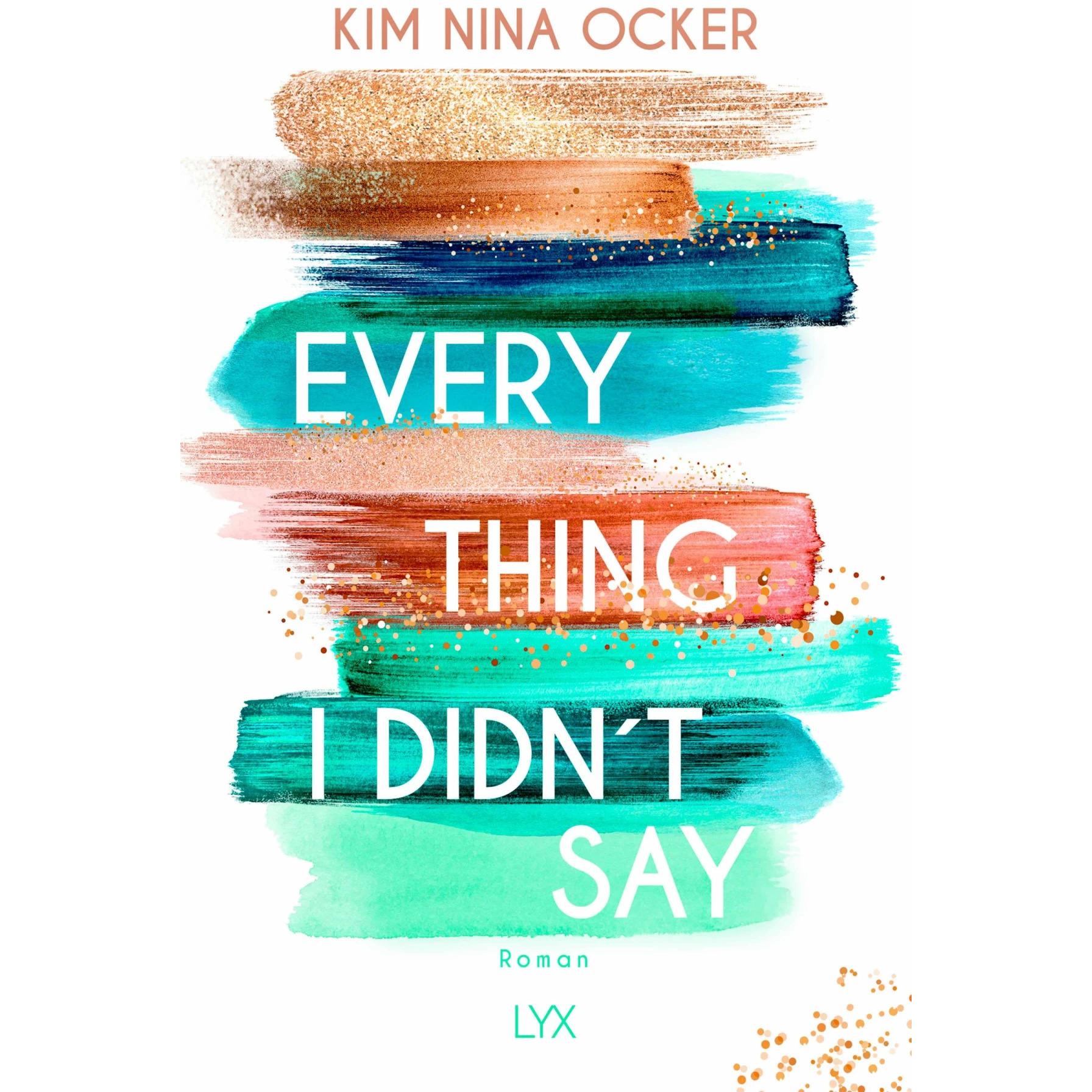 Everything I didn't say, Belletristik von Kim N. Ocker