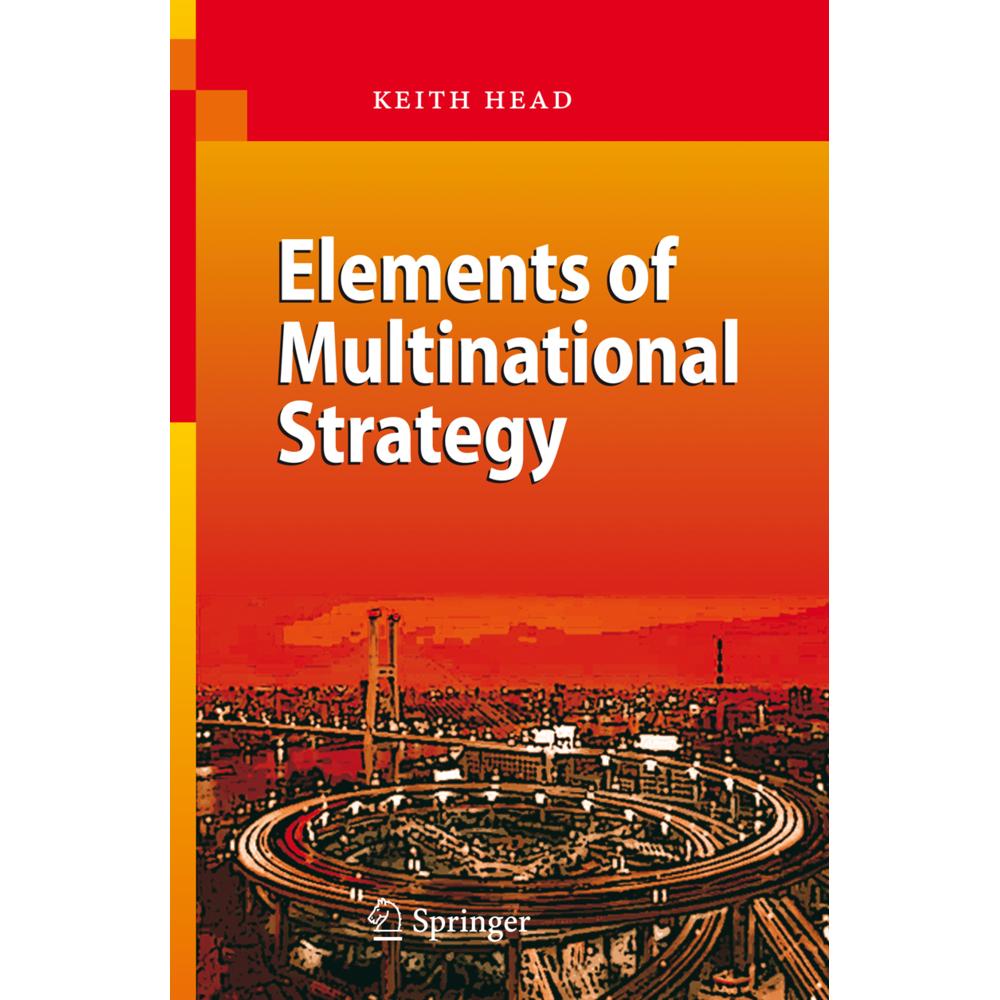 Elements of Multinational Strategy, Fachbücher von Keith Head