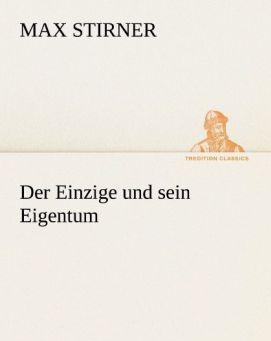 Produktbild Der Einzige und sein Eigentum (Deutsch, Max Stirner, 2012)