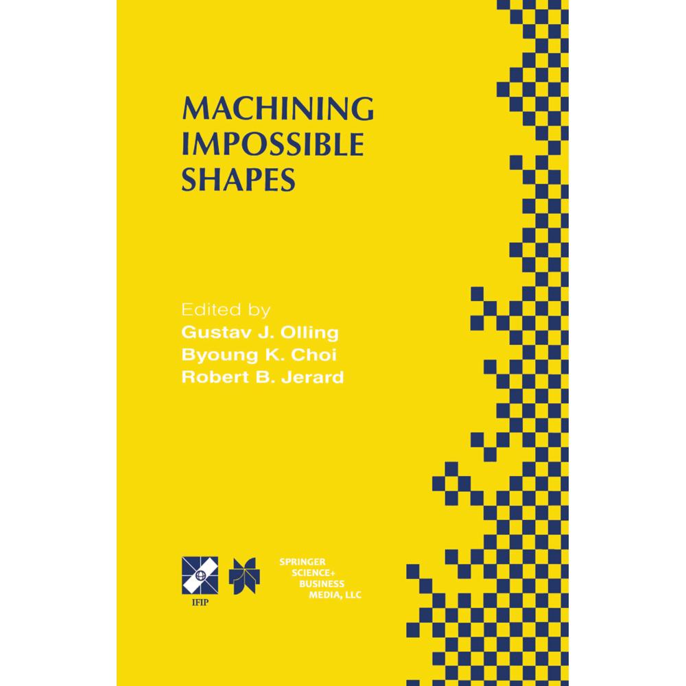 Machining Impossible Shapes, Fachbücher von Robert B. Jerard, Gustav J. Olling, Byoung K. Choi