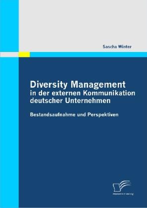 Produktbild Diversity Management in der externen Kommunikation deutscher Unternehmen (Sascha Winter, 2010)