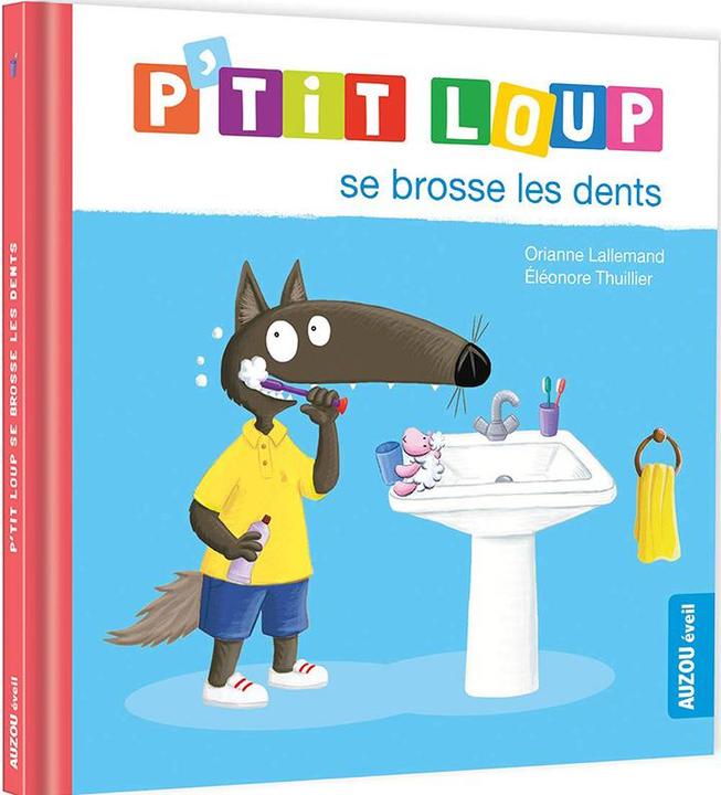 P'tit Loup se brosse les dents (French, Lallemand Orianne, Thuillier Eléonore, 2021)