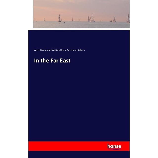 In the Far East, Belletristik von W. H. Davenport Adams