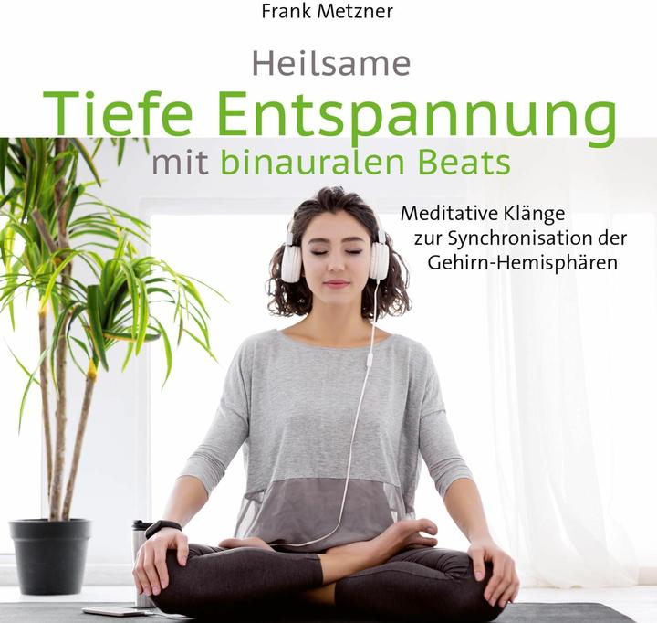 Image du produit Détente profonde et salutaire avec des battements binauraux (Frank Metzner, Anglais)