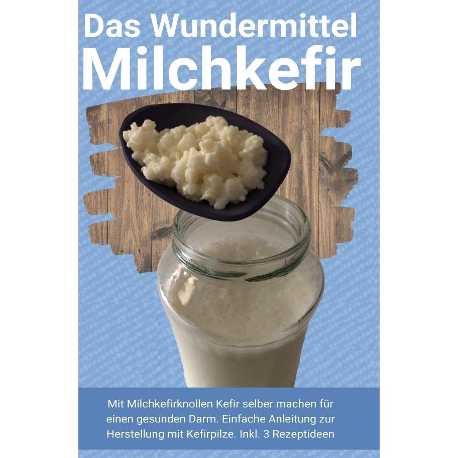 Publishing:Das Wundermittel Milchkefir, Ratgeber von Heilung Publishing
