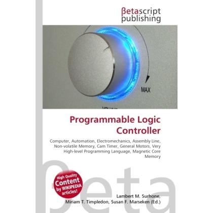 Programmable Logic Controller, Fachbücher von Lambert M. Surhone, Miriam T. Timpledon, Susan F. Marseken