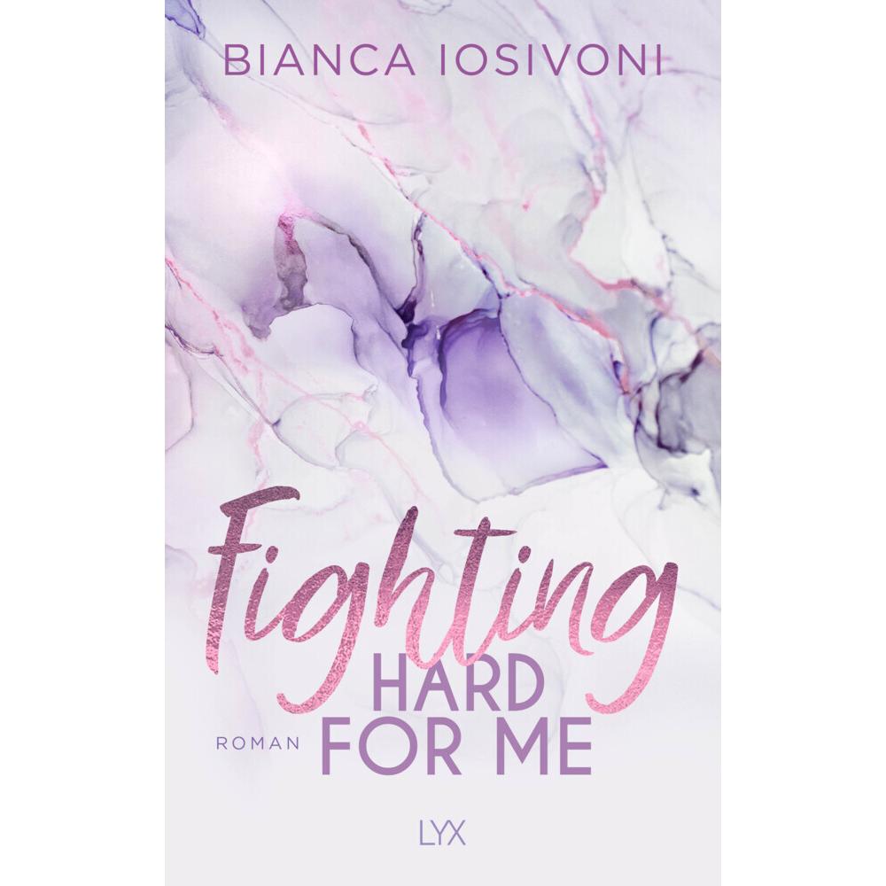 Fighting Hard for Me, Belletristik von Bianca Iosivoni