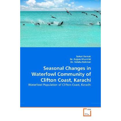 Seasonal Changes in Waterfowl Community of Clifton Coast, Karachi, Fachbücher von Sohail Barkati, Solaha Rahman, Najam K...
