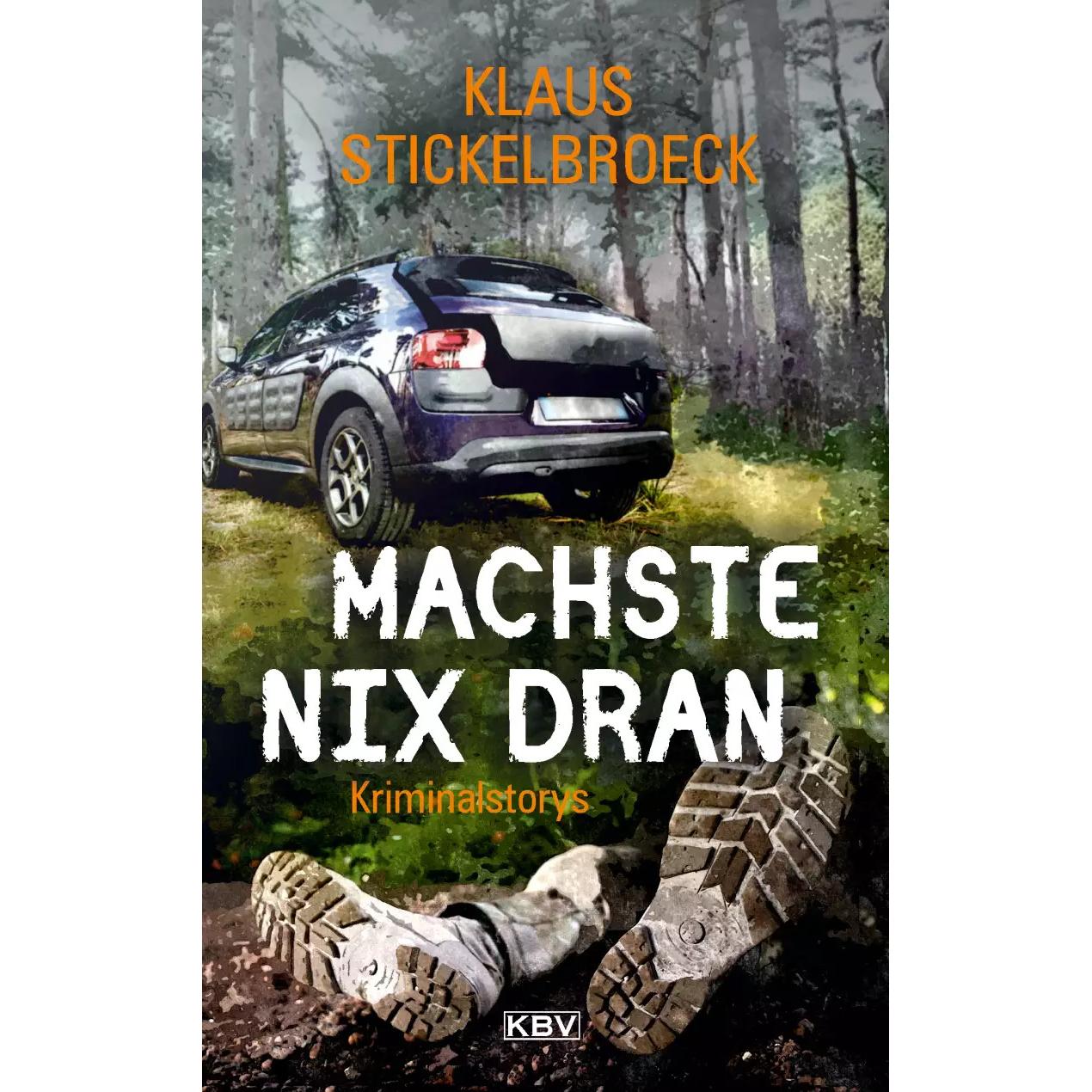 Machste nix dran, Belletristik von Klaus Stickelbroeck