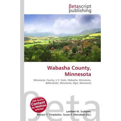 Wabasha County, Minnesota, Ratgeber von Lambert M. Surhone, Miriam T. Timpledon, Susan F. Marseken