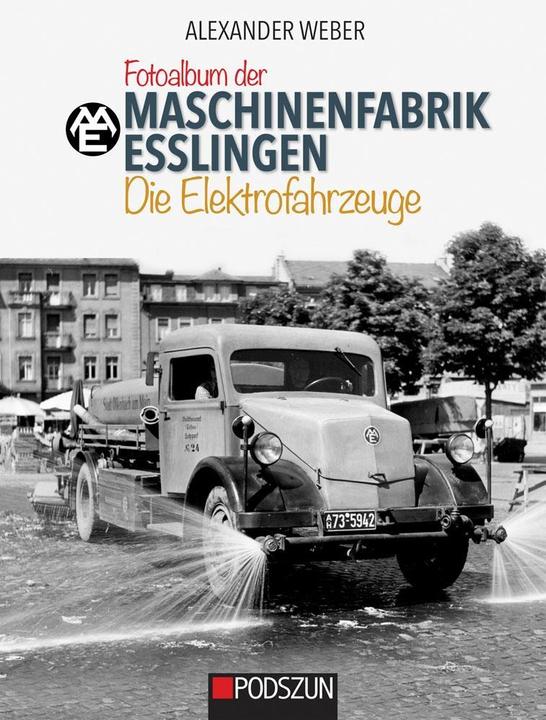 Produktbild Maschinenfabrik Esslingen: Die Elektrofahrzeuge (Deutsch, Alexander Weber, 2018)