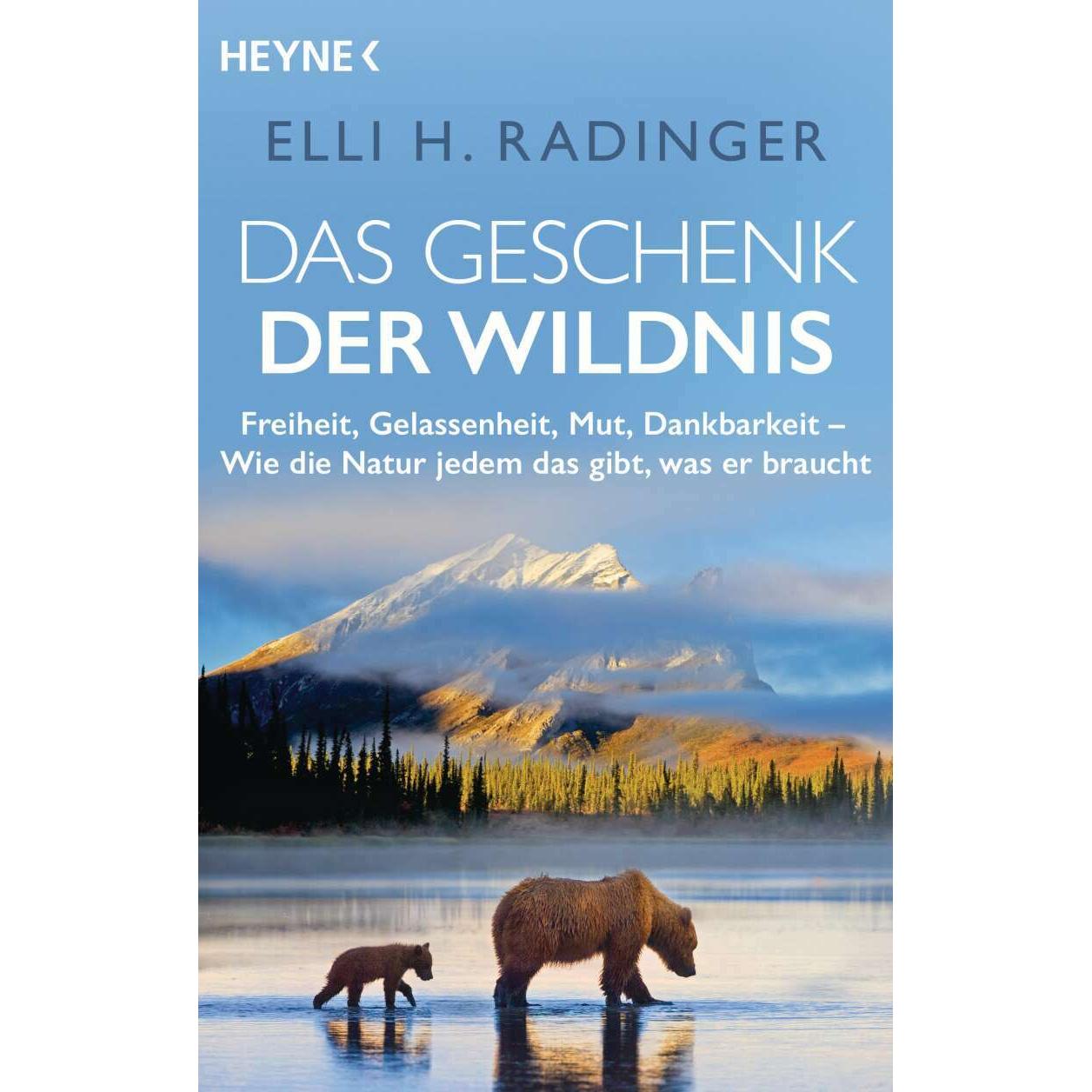 Das Geschenk der Wildnis, Sachbücher von Elli H. Radinger
