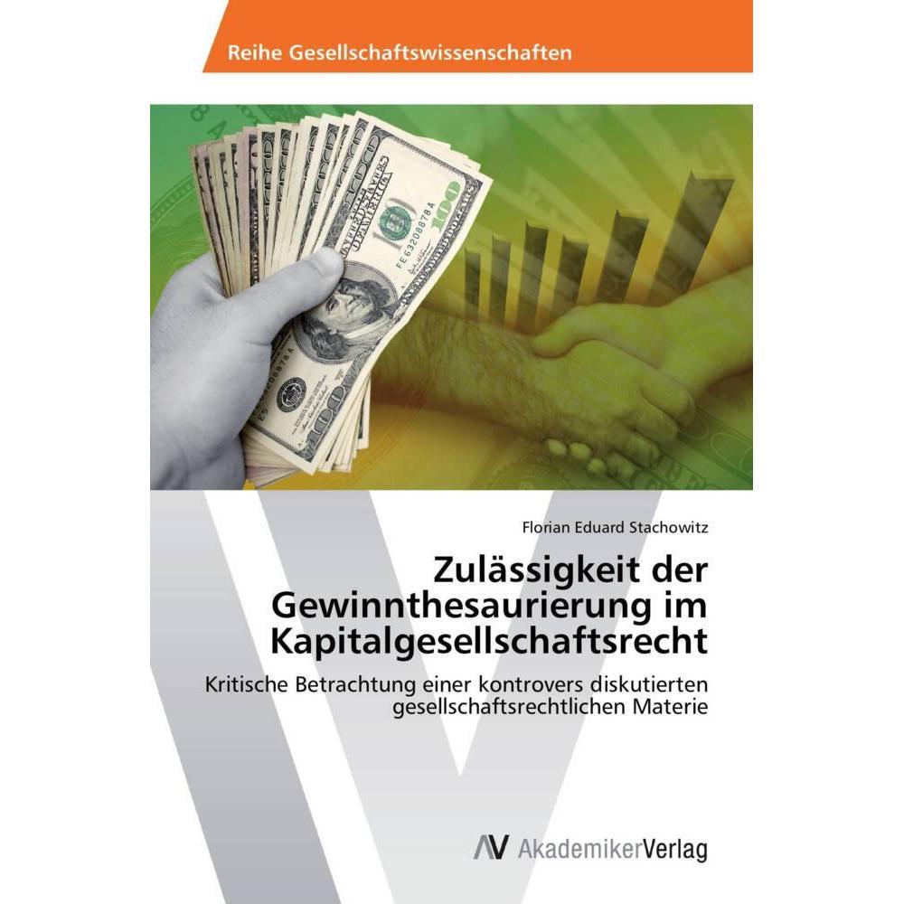 Zulässigkeit der Gewinnthesaurierung im Kapitalgesellschaftsrecht, Fachbücher von Florian Eduard Stachowitz