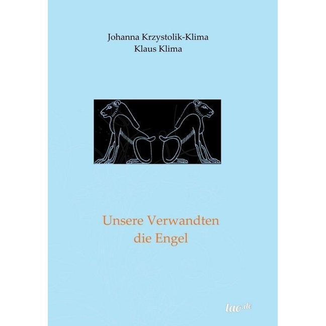 Unsere Verwandten die Engel, Sachbücher von Klaus Klima, Johanna Krzystolik-Klima