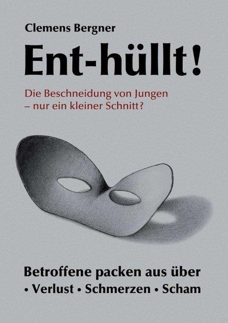 Produktbild Ent-hüllt! Die Beschneidung von Jungen - Nur ein kleiner Schnitt? (Deutsch, 2015)