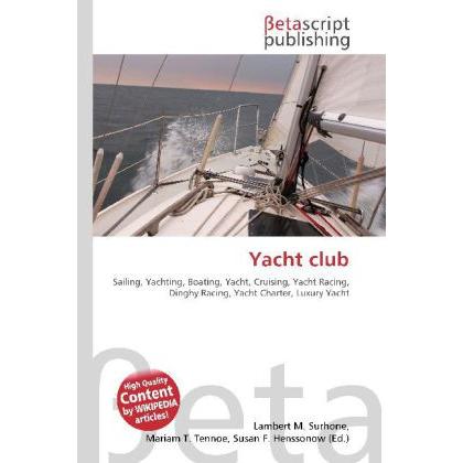 Yacht club, Ratgeber von Lambert M. Surhone, Miriam T. Timpledon, Susan F. Marseken