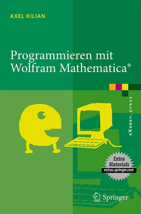 Produktbild Programmieren mit Wolfram Mathematica® (Deutsch, Axel Kilian, 2009)