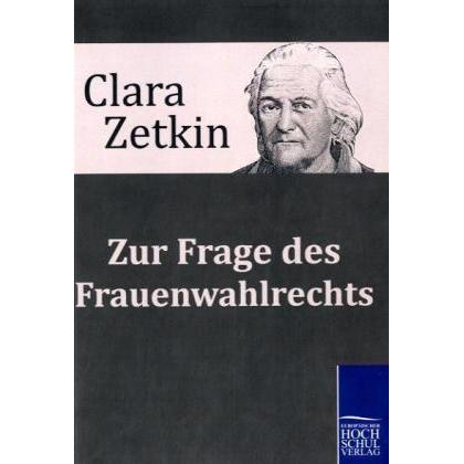 Zur Frage des Frauenwahlrechts, Fachbücher von Clara Zetkin