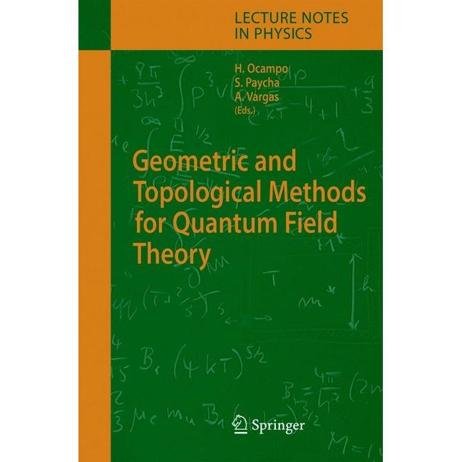 Geometric and Topological Methods for Quantum Field Theory, Fachbücher von Sylvie Paycha, Hernan Ocampo, Andrés Vargas
