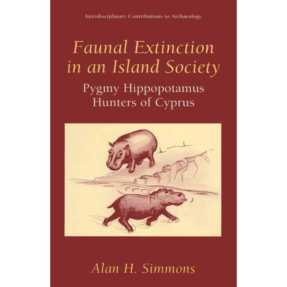 Faunal Extinction in an Island Society, Fachbücher von Alan H. Simmons