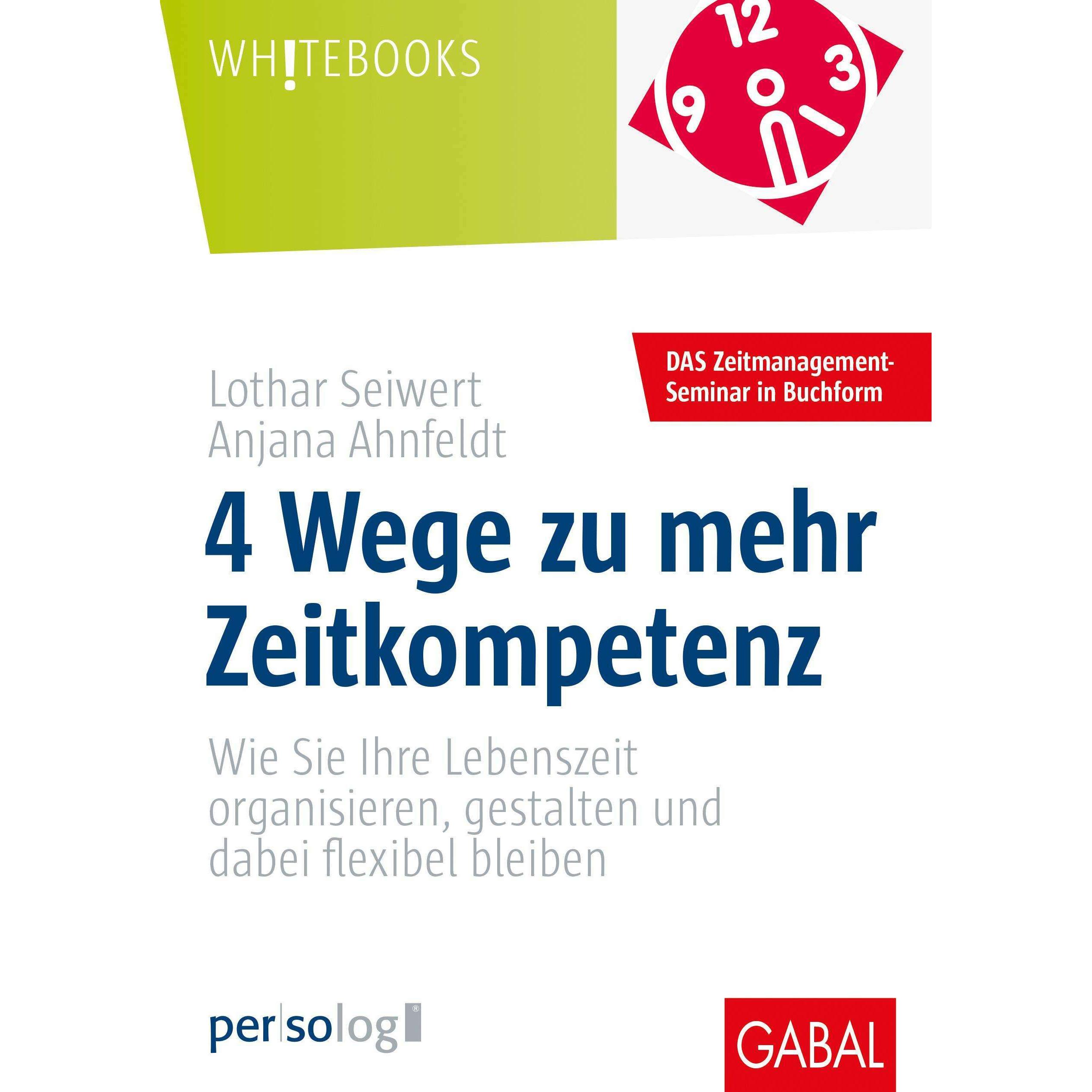 4 Wege zu mehr Zeitkompetenz, Ratgeber von Lothar Seiwert