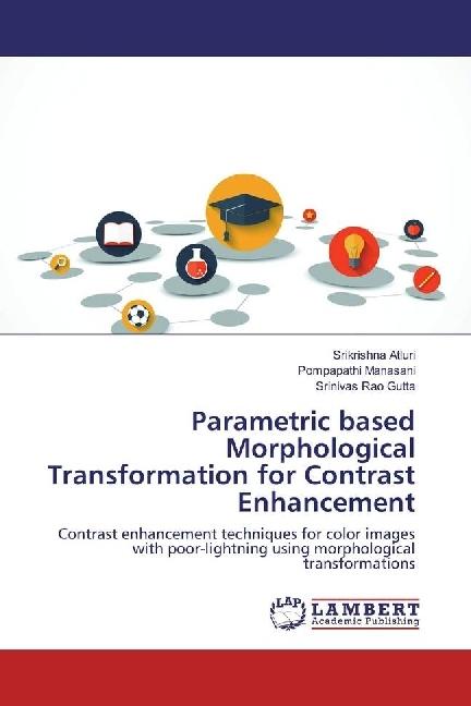 Actual product image Parametric based Morphological Transformation for Contrast Enhancement (Srinivas Rao Gutta, Srikrishna Atluri, Pompapathi Manasani, 2017)