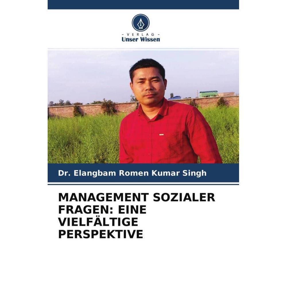 Management Sozialer Fragen: Eine Vielfältige Perspektive, Fachbücher von Dr. Elangbam Romen Kumar Singh