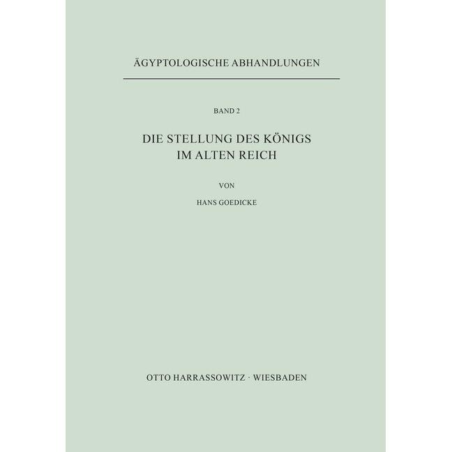 Die Stellung des Königs im Alten Reich, Fachbücher von Hans Goedicke