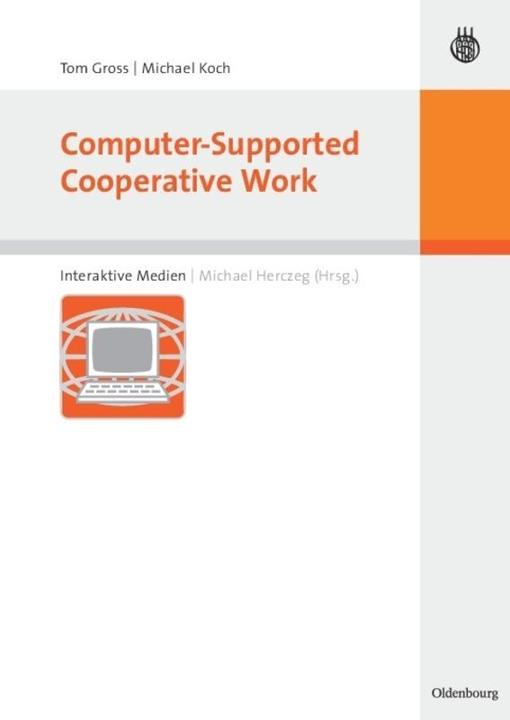 Produktbild Computer-Supported Cooperative Work (Deutsch, Michael Koch, Tom Gross, 2007)
