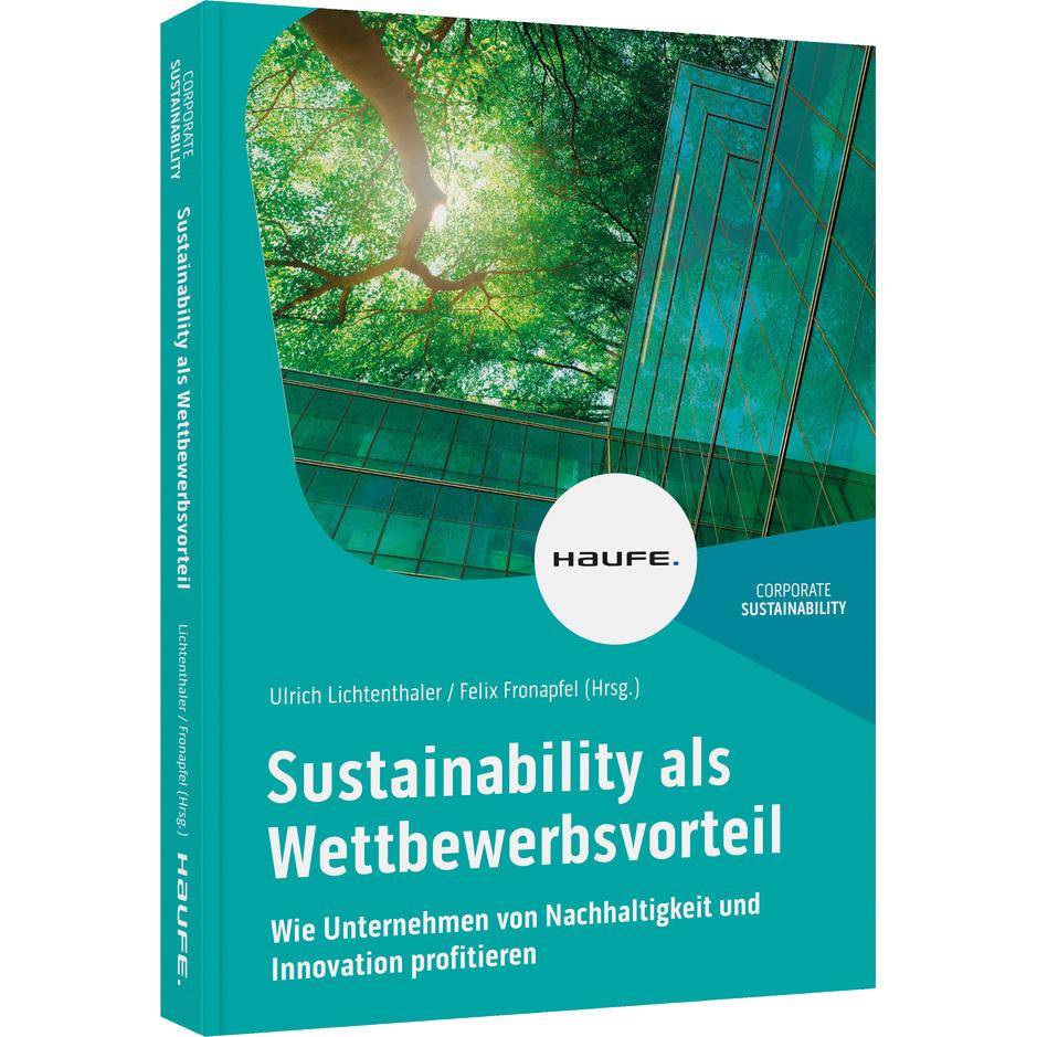 Thumbnail - Sustainability als Wettbewerbsvorteil, Fachbücher von Ulrich Lichtenthaler, Felix Fronapfel