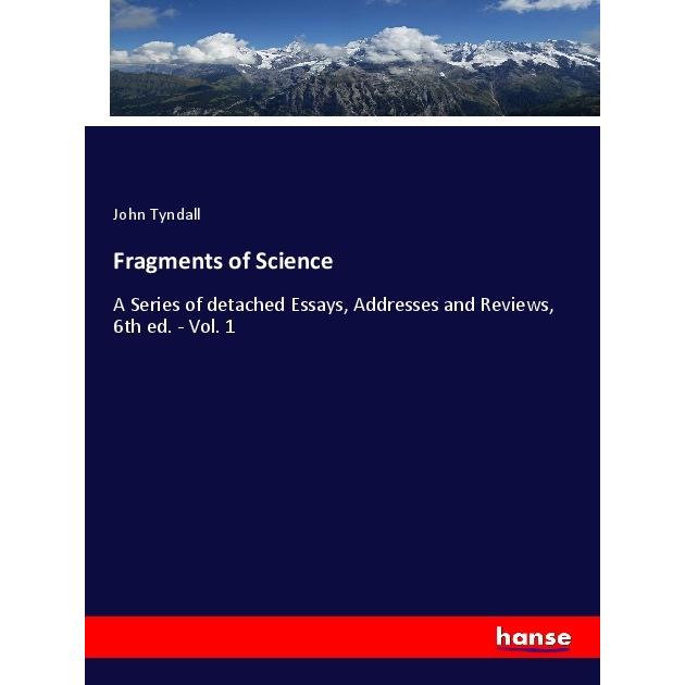 Fragments of Science, Fachbücher von John Tyndall