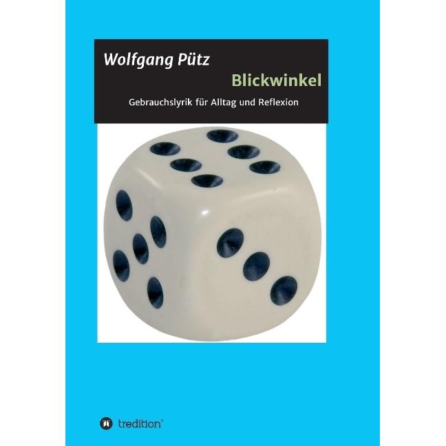 Blickwinkel, Belletristik von Wolfgang Pütz