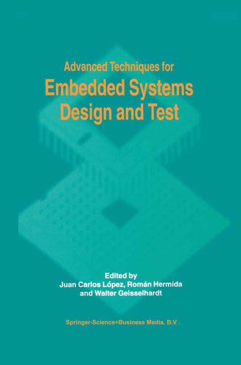 Advanced Techniques for Embedded Systems Design and Test (Englisch, Juan C. López, Román Hermida, Walter Geisselhardt, 2010)
