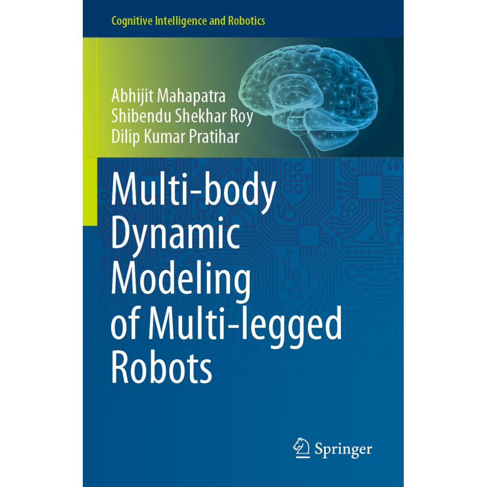 Multi-body Dynamic Modeling of Multi-legged Robots, Fachbücher von Shibendu Shekhar Roy, Dilip Kumar Pratihar, Abhijit M...