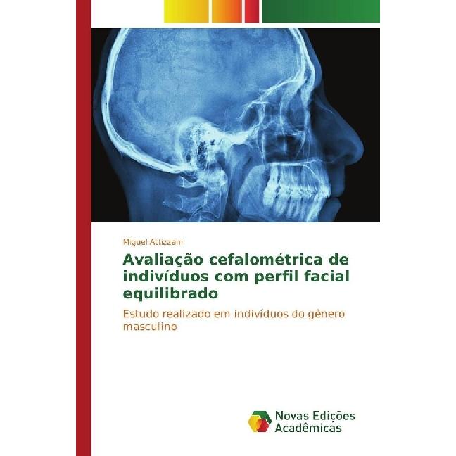 Avaliação cefalométrica de indivíduos com perfil facial equilibrado, Fachbücher von Miguel Attizzani