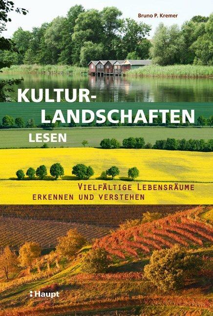 Produktbild Kulturlandschaften lesen (Deutsch, Bruno P. Kremer, 2015)