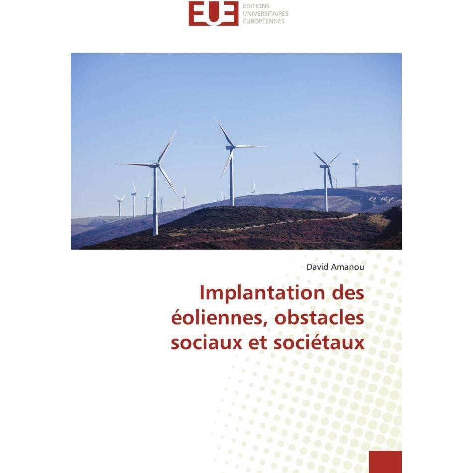 Implantation des éoliennes, obstacles sociaux et sociétaux, Fachbücher von David Amanou