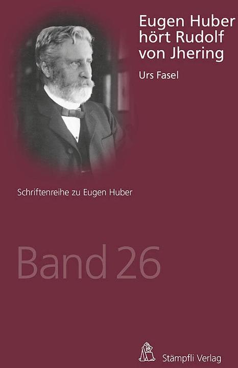 Immagine prodotto Eugen Huber hört Rudolf von Jhering (Tedesco, Urs Fasel, 2023)